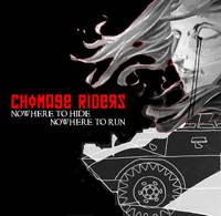 Chomage Riders : Nowhere To Hide, Nowhere To Run